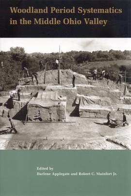 Woodland Period Systematics in the Middle Ohio Valley pdf epub mobi 电子书 下载