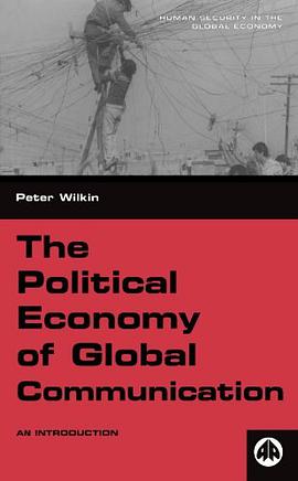 The Political Economy of Global Communication pdf epub mobi 电子书 下载