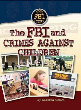 The FBI and Crimes Against Children pdf epub mobi 电子书 下载