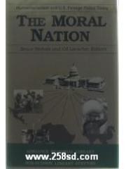 The Moral Nation: Humanitarianism and U.S. Foreign Policy Today pdf epub mobi 电子书 下载
