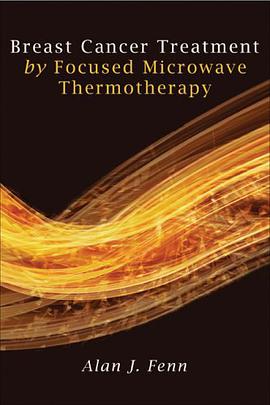 Breast Cancer Treatment by Focused Microwave Thermotherapy pdf epub mobi 电子书 下载