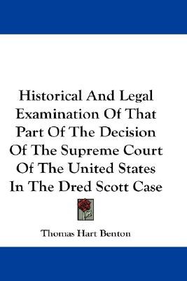 Historical and Legal Examination of That Part of the Decision of the Supreme Court of the United Sta pdf epub mobi 电子书 下载