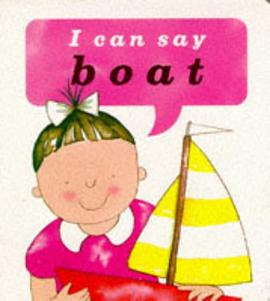 I Can Say Boat! (I Can Say It! Board Books) pdf epub mobi 电子书 下载