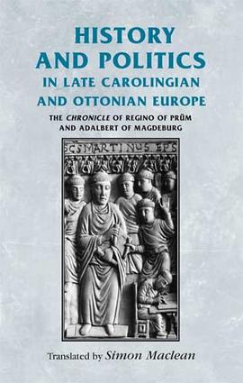 History and Politics in Late Carolingian and Ottonian Europe