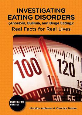 Investigating Eating Disorders, Anorexia, Bulimia, and Binge Eating pdf epub mobi 电子书 下载