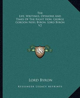 The Life, Writings, Opinions and Times of the Right Hon. George Gordon Noel Byron, Lord Byron V2 pdf epub mobi 電子書 下載
