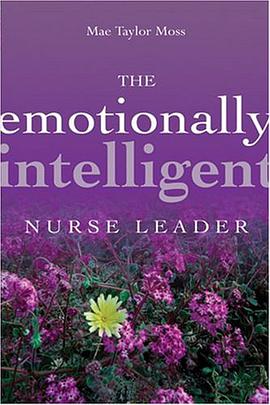 The Emotionally Intelligent Nurse Leader pdf epub mobi 电子书 下载