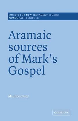 Aramaic Sources of Mark's Gospel (Society for New Testament Studies Monograph Series) pdf epub mobi 电子书 下载