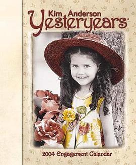 Kim Anderson Yesteryears 2004 Engagement Calendar pdf epub mobi 电子书 下载