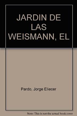 JARDIN DE LAS WEISMANN, EL pdf epub mobi 电子书 下载