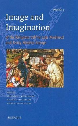 Image and Imagination of the Religious Self in Late Medieval And Early Medieval Europe pdf epub mobi 电子书 下载