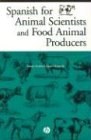 Spanish for Animal Sciences and Food Animal Producers