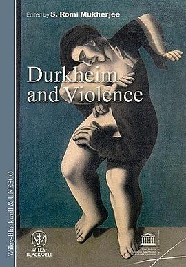 Durkheim and Violence (International Social Science Journal Monograph Series)