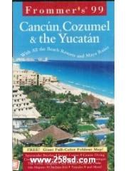 Frommer's 99 Cancun， Cozumel & the Yucatan pdf epub mobi 电子书 下载