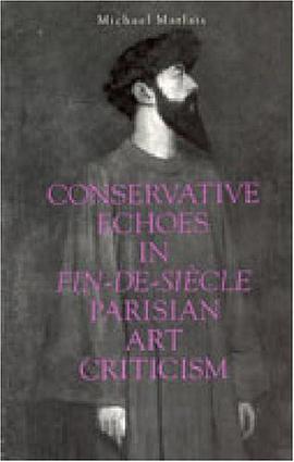 Conservative Echoes in Fin-de-Siecle Parisian Art Criticism pdf epub mobi 电子书 下载