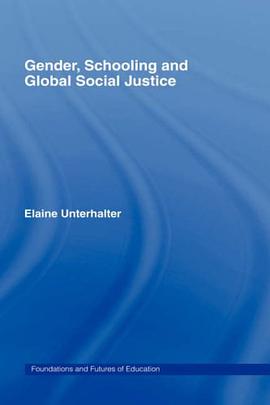 Gender, Schooling and Global Social Justice pdf epub mobi 电子书 下载