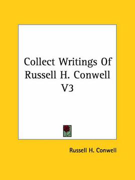 Collect Writings Of Russell H. Conwell V3 pdf epub mobi 电子书 下载