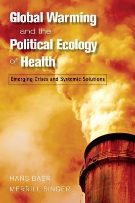 Global Warming and the Political Ecology of Health pdf epub mobi 电子书 下载
