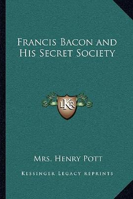 Francis Bacon and His Secret Society pdf epub mobi 电子书 下载