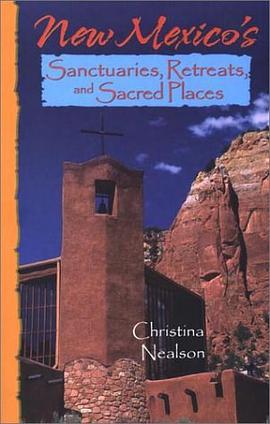 New Mexico's Sanctuaries, Retreats, and Sacred Places pdf epub mobi 电子书 下载