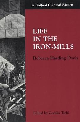 Life in the Iron Mills (Bedford Cultural Editions) pdf epub mobi 电子书 下载