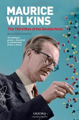 Maurice Wilkins - The Third Man of the Double Helix