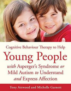 CBT to Help Young People with Asperger's Syndrome or Mild Autism to Understand and Express Affection pdf epub mobi 电子书 下载