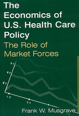 The Economics of U.S. Health Care Policy pdf epub mobi 下载