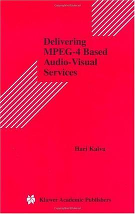 Delivering MPEG-4 Based Audio-Visual Services (Multimedia Systems and Applications Volume 18) pdf epub mobi 电子书 下载