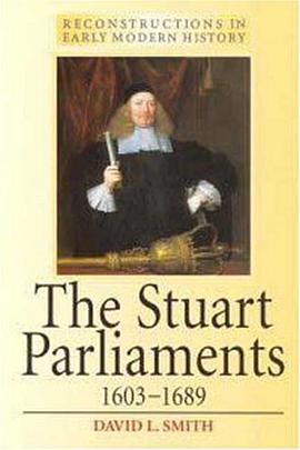 The Stuart Parliaments 1603-1689 (Reconstructions in Early Modern History]) pdf epub mobi 电子书 下载