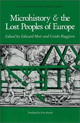 Microhistory and the Lost Peoples of Europe pdf epub mobi 电子书 下载