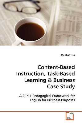 Content-Based Instruction, Task-Based Learning & Business Case Study pdf epub mobi 电子书 下载