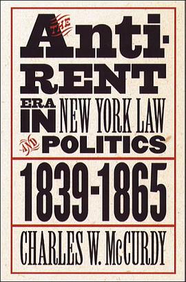 The Anti-rent Era in New York Law and Politics, 1839-1865 pdf epub mobi 电子书 下载