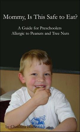 Mommy, Is This Safe to Eat?  A Guide for Preschoolers Allergic to Peanuts and Tree Nuts pdf epub mobi 电子书 下载