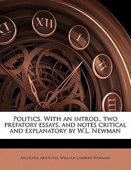 Politics. with an Introd., Two Prefatory Essays, and Notes Critical and Explanatory by W.L. Newman V pdf epub mobi 電子書 下載