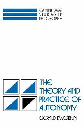 The Theory and Practice of Autonomy (Cambridge Studies in Philosophy)