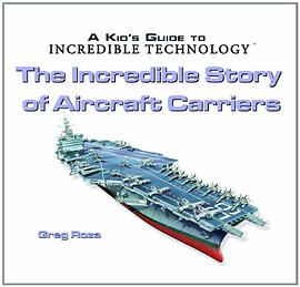 The Incredible Story of Aircraft Carriers pdf epub mobi 电子书 下载