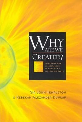 Why Are We Created? Increasing Our Understanding of Humanity's Purpose on Earth pdf epub mobi 电子书 下载