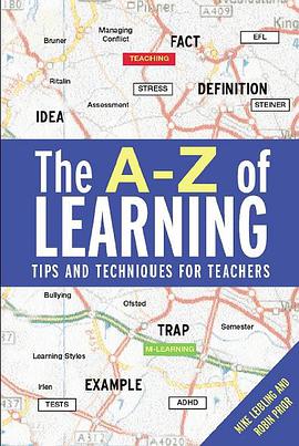 The A-Z of Learning: Tips and Techniques for Teachers pdf epub mobi 电子书 下载