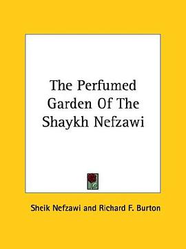 The Perfumed Garden of the Shaykh Nefzawi pdf epub mobi 下载