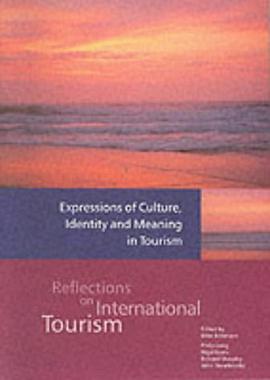 Expressions of Culture, Identity and Meaning in Tourism (Reflections on International Tourism) pdf epub mobi 电子书 下载