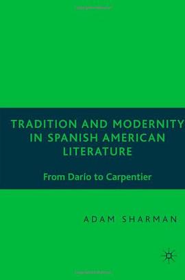 Tradition and Modernity in Spanish-American Literature pdf epub mobi 电子书 下载