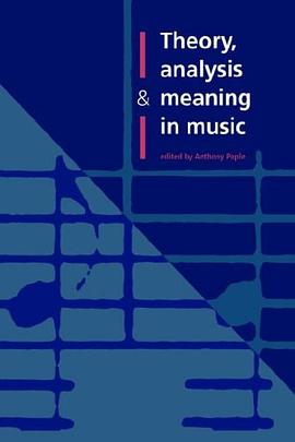 Theory, Analysis and Meaning in Music pdf epub mobi 电子书 下载