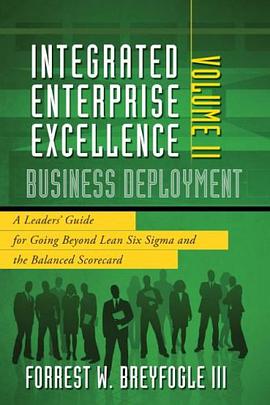 Integrated Enterprise Excellence, Vol. II  Business Deployment pdf epub mobi 下载