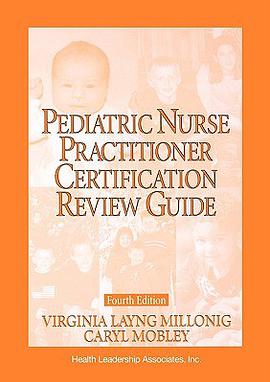 Pediatric Nurse Practitioner Certification Review Guide / Editors, Virginia Layng Millonig, Caryl E. pdf epub mobi 电子书 下载