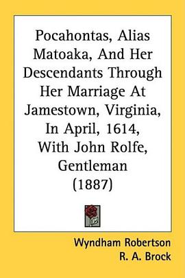 Pocahontas, Alias Matoaka, And Her Descendants Through Her Marriage At Jamestown, Virginia, In April pdf epub mobi 电子书 下载