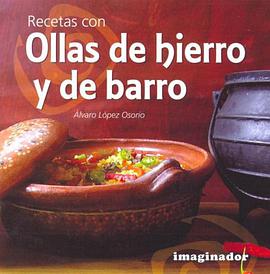 Recetas con ollas de hierro y de barro/Cooking in Pots of Iron and Clay (Spanish Edition) pdf epub mobi 電子書 下載