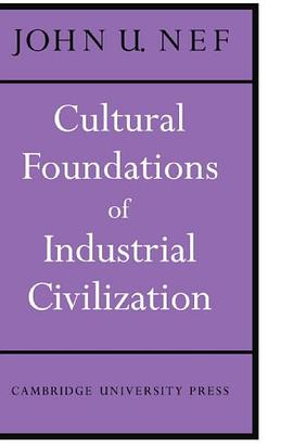 Cultural Foundations of Industrial Civilization