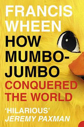 How Mumbo-Jumbo Conquered the World pdf epub mobi 电子书 下载
