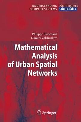 Mathematical Analysis of Urban Spatial Networks (Understanding Complex Systems) pdf epub mobi 电子书 下载